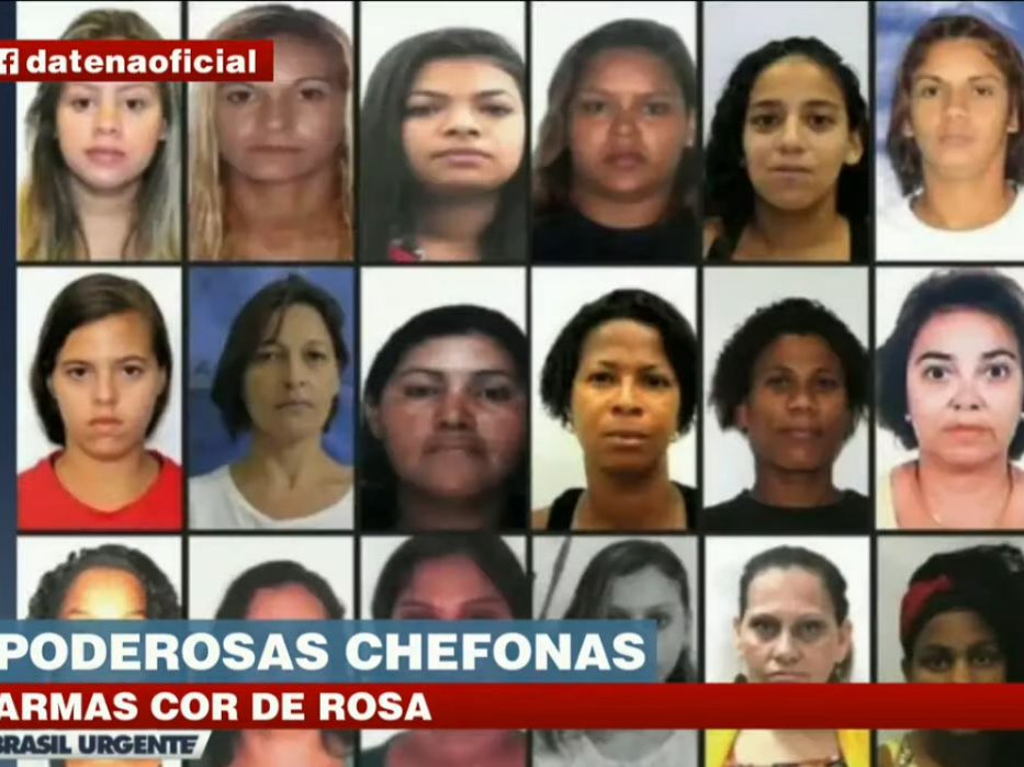 Poderosas chefonas Cresce a participação de mulheres no crime