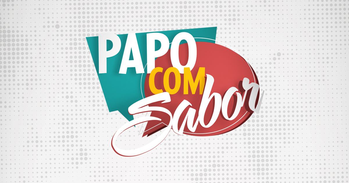 Papo com Sabor ao vivo: acompanhe o programa de 19/03/2025