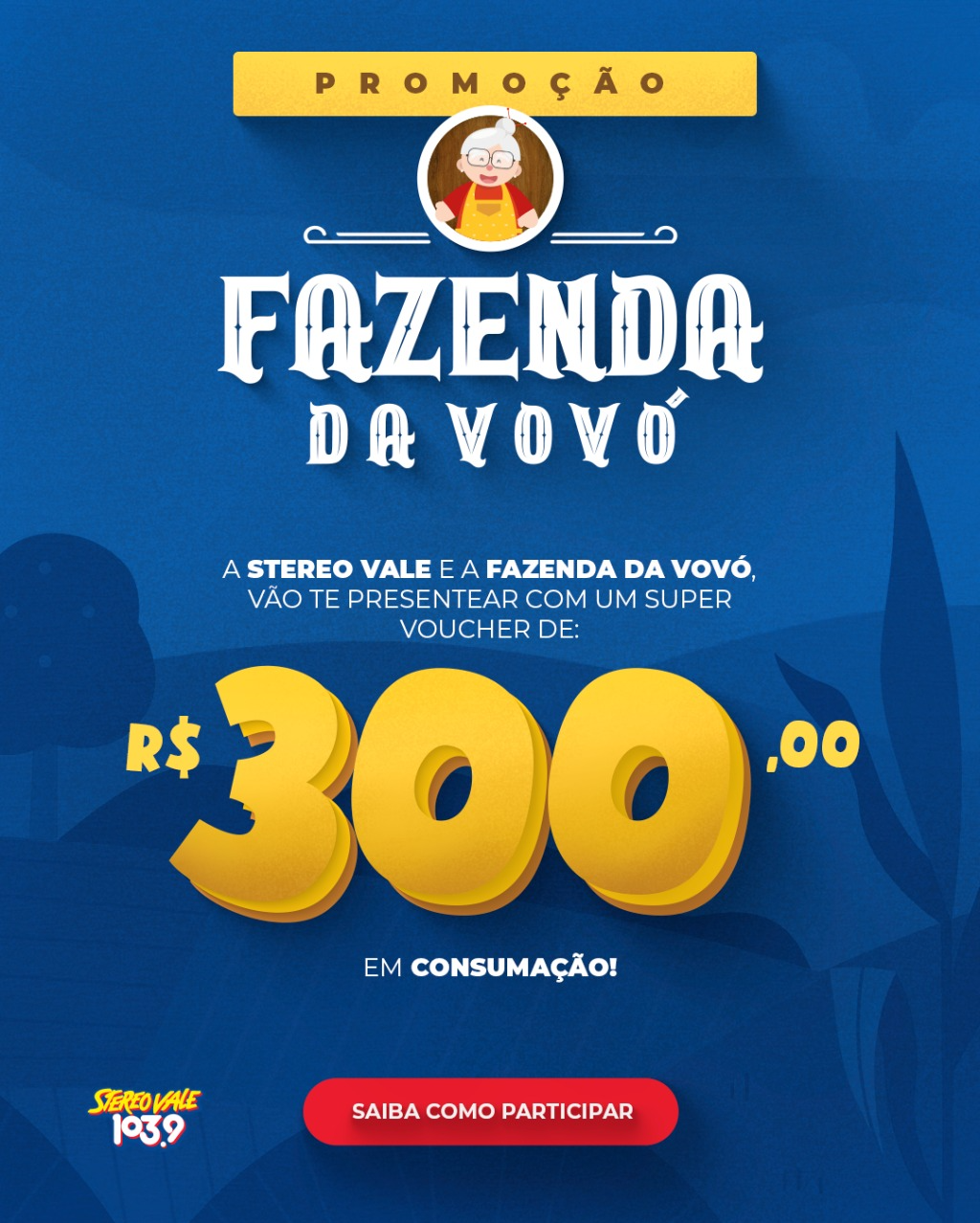 Regulamento: Promoção " R$300,00 na Fazenda da vovó" da Stereo Vale FM Divulgação