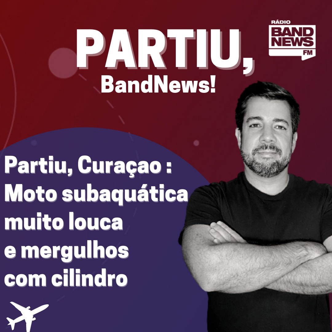 Partiu, Curação: Moto subaquática muito louca e mergulhos com cilindro Foto: BandNews FM