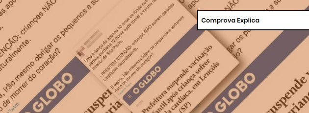 Comprova checou diversas peças de desinformação sobre os imunizantes empregados no Brasil  Foto: Comprova/Reprodução 