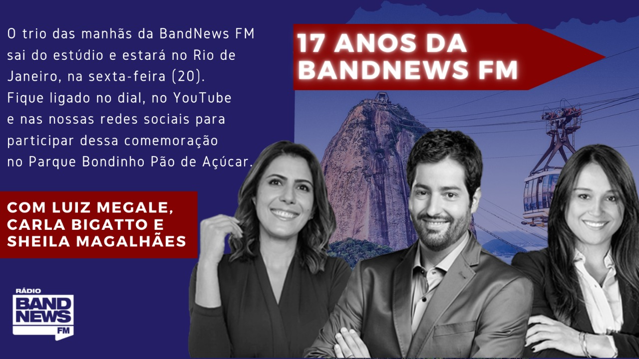 BandNews FM completa 17 anos com programação especial