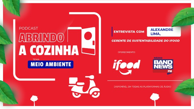 ifood - Abrindo a cozinha - Meio Ambiente Divulgação